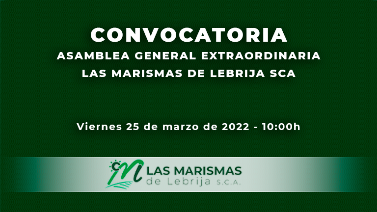 25 de marzo: Convocatoria de Asamblea General Extraordinaria de Las Marismas de Lebrija SCA - Las Marismas